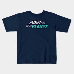 Fight for your Planet Kids T-Shirt